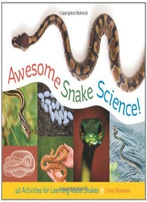 Awesome Snake Science!: 40 Activities for Learning about Snakes 