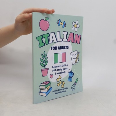 Beginners Italian Self-Study and Workbook for Adults: Illustrated Learning Book