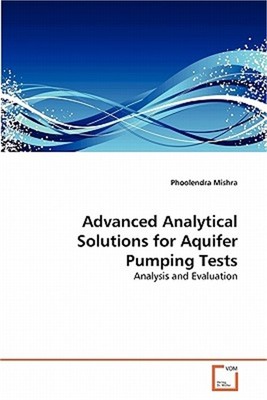 Advanced Analytical Solutions for Aquifer Pumping Tests (Paperback or Softback)