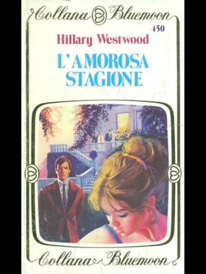L'AMOROSA STAGIONE ROMANZI ROSA HILLARY WESTWOOD BLUEMOON 1988 | eBay