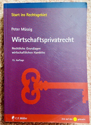 Wirtschaftsprivatrecht: Rechtliche Grundlagen wirtschaftlichen Handelns, Peter M