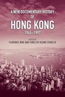 A New Documentary History Of Hong Kong 1945 1997 - Paperback - G245Z