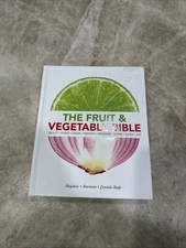 The Fruit and Vegetable Bible: Select, Plant, Grow... ~ Hardcover ~ Free Shippin