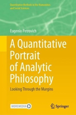 A Quantitative Portrait of Analytic Philosophy: Looking Through the Margins by E