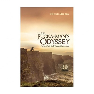 The Pucka-Man's Odyssey: An Irish Tale Both True and Fantastical