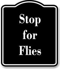 Stop for Flies BLACK Aluminum Composite Sign