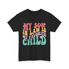 Son In law Shirt, My Son In Law Is My Favorite Child Mother in Law Groovy Shirt
