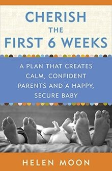 Cherish the First Six Weeks: A Plan that Creates Ca... | Buch | Zustand sehr gut