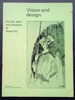 Vision and Design : The life, work, and influence of Roger Fry : 1966