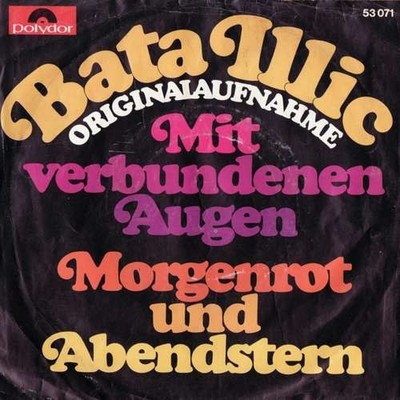 Bata Illic - Mit Verbundenen Augen / Morgenrot 7'' Single Mono Schallplatte 47098