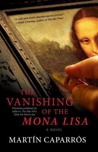 Thumbnail - Martin Caparros The Vanishing Of The Mona Lisa (taschenbuch)