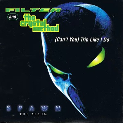 (Can't You) Trip Like I Do, Filter (2) et The Crystal Method