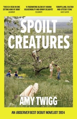 SPOILT CREATURES by TWIGG, AMY Paperback Self Help Business