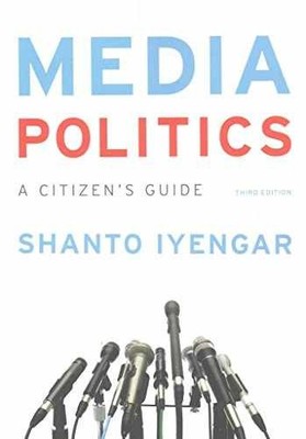 Media Politics: A Citizen's Guide - Paperback, by Iyengar Shanto - Very Good