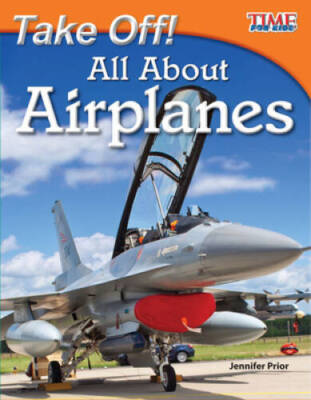 Take Off! All About Airplanes (TIME FOR KIDSÂ  Nonfiction Readers) - VERY GOOD