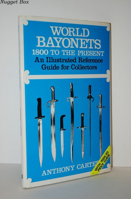 World Bayonets 1800 to the Present Guide Hardcover Arms & Armout 1984 Carter