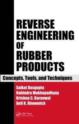 Reverse Engineering of Rubber Products: Concepts, Tools, and Techniques by Krish