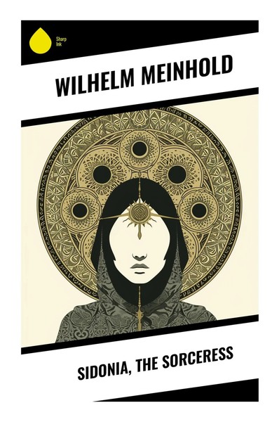 Sidonia, The Sorceress Wilhelm Meinhold Taschenbuch Englisch 2023 Sharp Ink-image