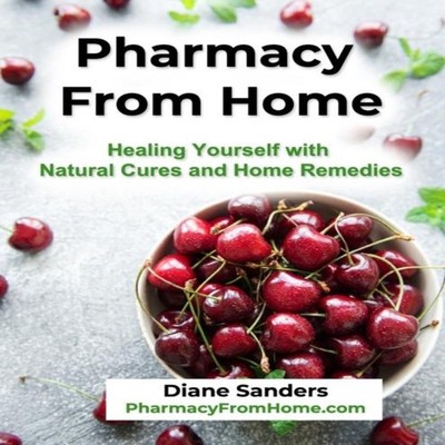 Pharmacy from Home Healing Yourself with Natural Cures and Home R