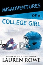 MISADVENTURES OF A COLLEGE GIRL (MISADVENTURES BOOK 8 (8)) By Lauren Rowe *VG+*