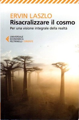 Risacralizzare il cosmo: per una visione integrale della realtà. Traduzio