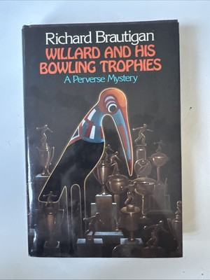 1975 Richard BRAUTIGAN Willard And His Bowling Trophies Hardcover Book