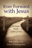 Ever Forward With Jesus A Daily Walk With Christ Bob Davis Taschenbuch Englisch