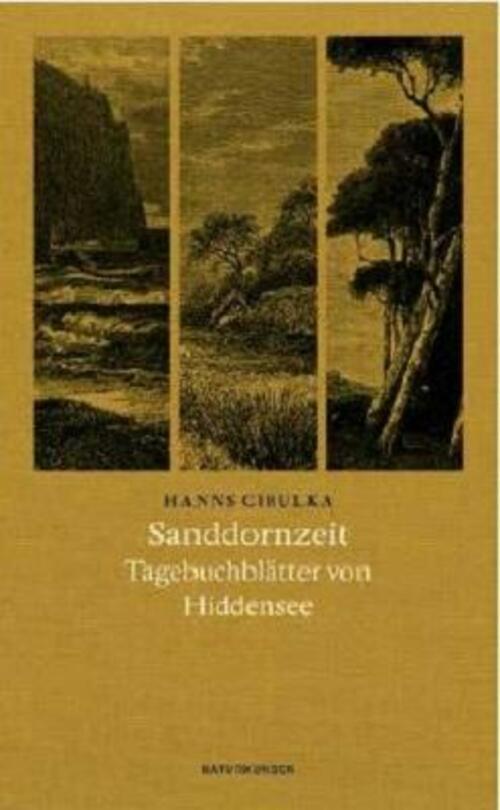 Sanddornzeit | Hanns Cibulka | Tagebuchblätter Von Hiddensee | Buch |
