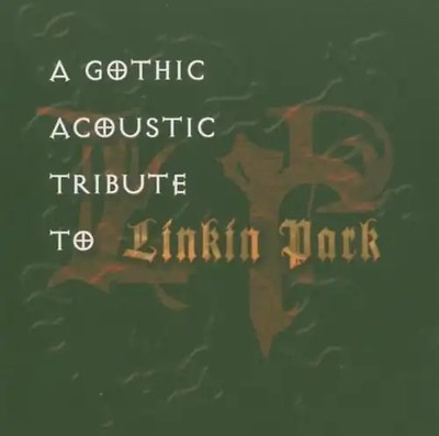Various - A Goth Acoustic Tribute to Linkin Park