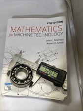 Mathematics For Machine Technology John C Peterson Robert D Smith 8th Ed Pb 2020 Mathematics For Machine Technology John C Peterson Robert D Smith 8th Ed Pb 2020