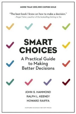 Smart Choices | A Practical Guide to Making Better Decisions | Hammond (u. a.)