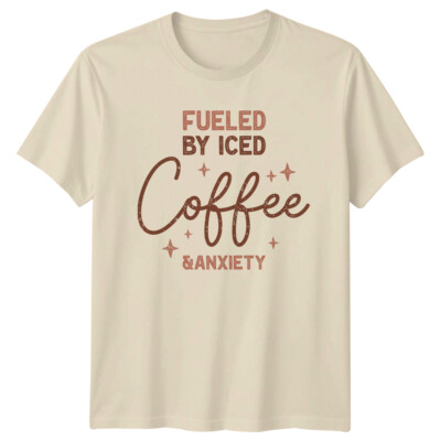 Fueled By Iced Coffee & Anxiety T-Shirt, Kaffeeliebhaber Geschenk Tee