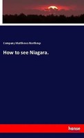 Company Matthews-Northrup | How To See Niagara. | Taschenbuch | Englisch (2018)