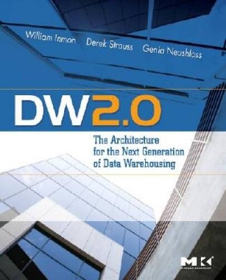 DW 2.0: The Architecture for the Next Generation of Data Warehousing - VERY GOOD