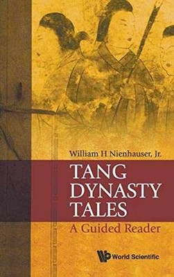 Tang Dynasty Tales: A Guided - Hardcover, by William H. Nienhauser - Very Good