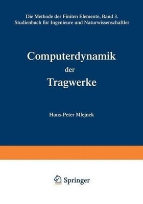 Computerdynamik der Tragwerke: Die Methode der Finiten Elemente, Band III Studie