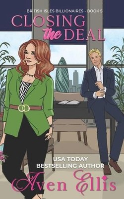 Closing the Deal: A billionaire romance by Aven Ellis Paperback Book