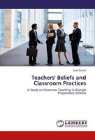 Teachers' Beliefs And Classroom Practices Ziad Shatat