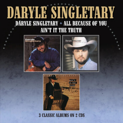 Daryle Singletary: Daryle Singletary/All Because Of You/Ain t It The Truth