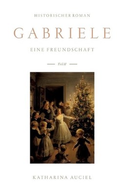 Gabriele: Eine Freundschaft by Katharina Auciel Paperback Book
