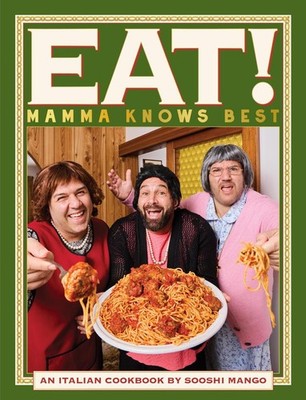 Eat! an Italian Cookbook by Sooshi Mango | Sooshi Mango | englisch