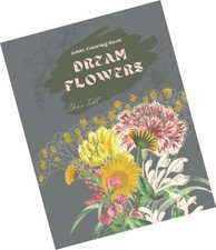 Dream Flowers Adult Coloring Book: Wonderful flower patterns  Perfect design...