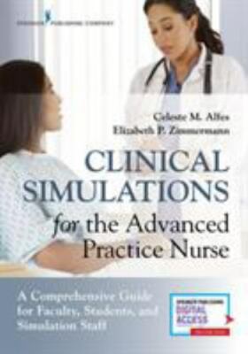 Clinical Simulations for the Advanced Practice Nurse: A Comprehensive Guide for 
