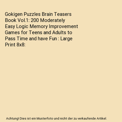 Gokigen Puzzles Brain Teasers Book Vol.1: 200 Moderately Easy Logic Memory Impro