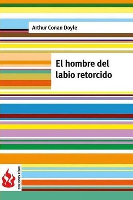 El hombre del labio retorcido: (low cost). Edici?n limitada by Arthur Conan Doyl