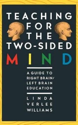 Teaching for the Two-Sided Mind: A Guide to Right Brain/ Left Brain  - VERY GOOD