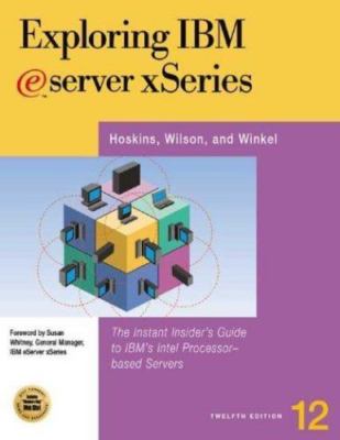 Exploring IBM eServer xSeries The Instant Insider's Guide to Intel Processor-Bas