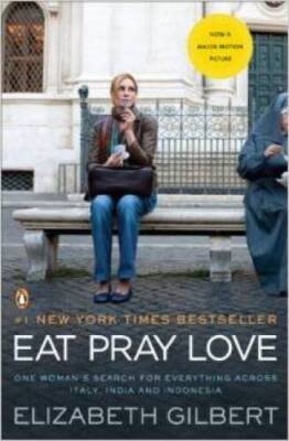 Eat Love Pray - Paperback By Elizabeth Gilbert - GOOD