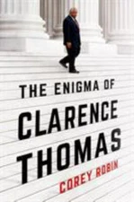 Enigma of Clarence Thomas by Corey Robin (2019, Hardcover)