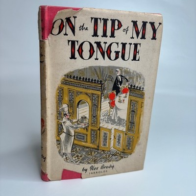 On the Tip of My Tongue by Iles Brody Jarrolds 1946 1st Ed Cookbook Recipe Food
